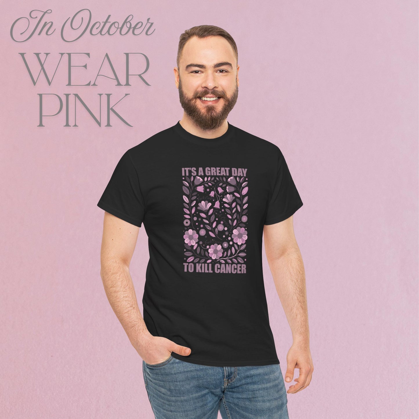 It's a Great Day to Kill Breast Cancer Floral Fuck Cancer Unisex T Shirt