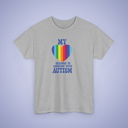 My Heart Belongs to Someone with Autism Awareness Unisex Graphic T Shirt