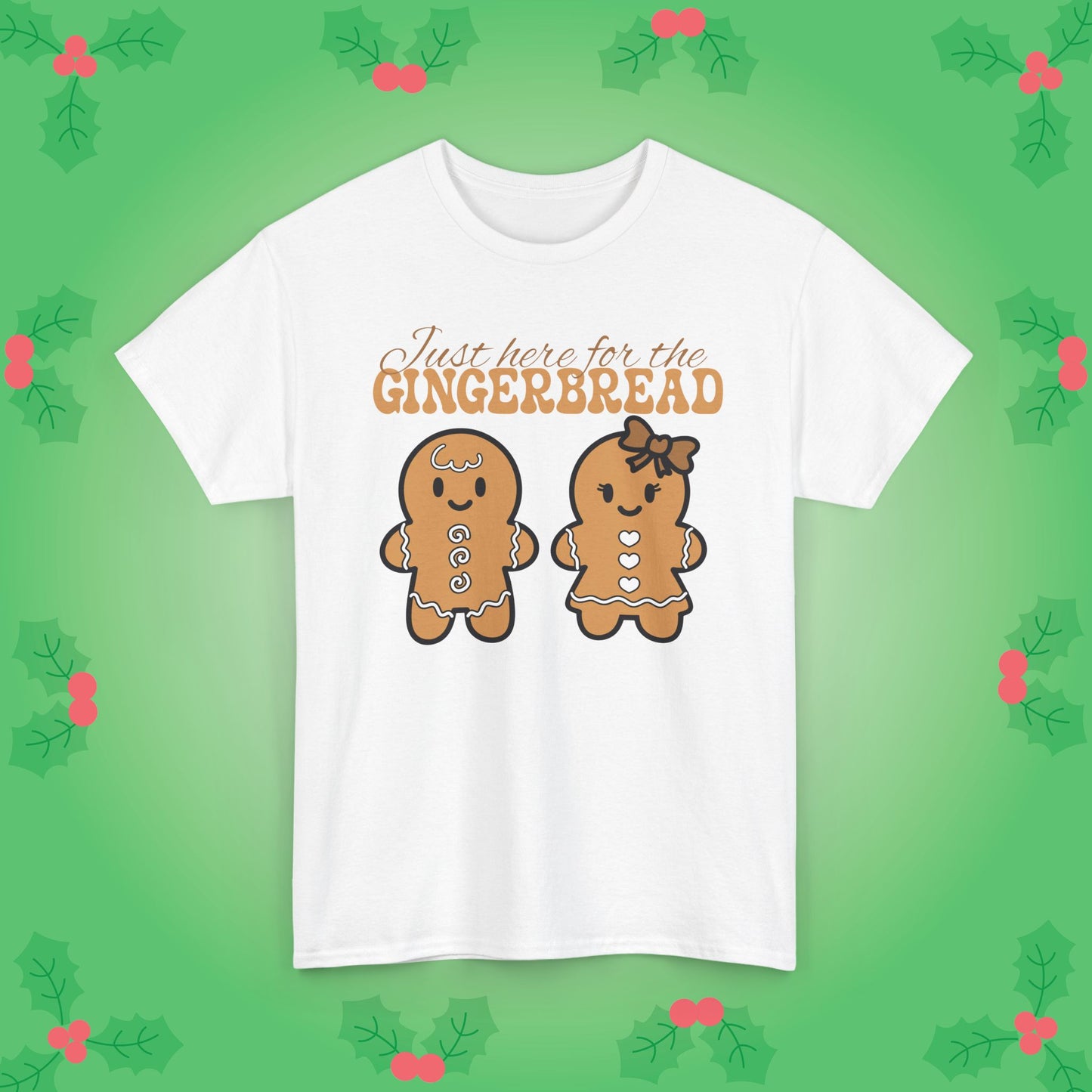 Just Here for the Gingerbread Christmas Gift Baking Enthusiast Unisex T Shirt