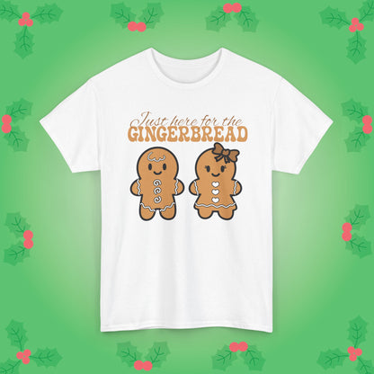 Just Here for the Gingerbread Christmas Gift Baking Enthusiast Unisex T Shirt
