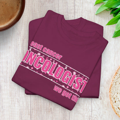 We Got This Oncologist Breast Cancer Support Doctor Nurse Unisex T Shirt