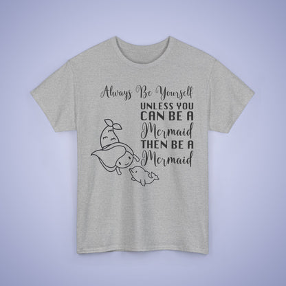 Always Be A Mermaid Unisex T-Shirt