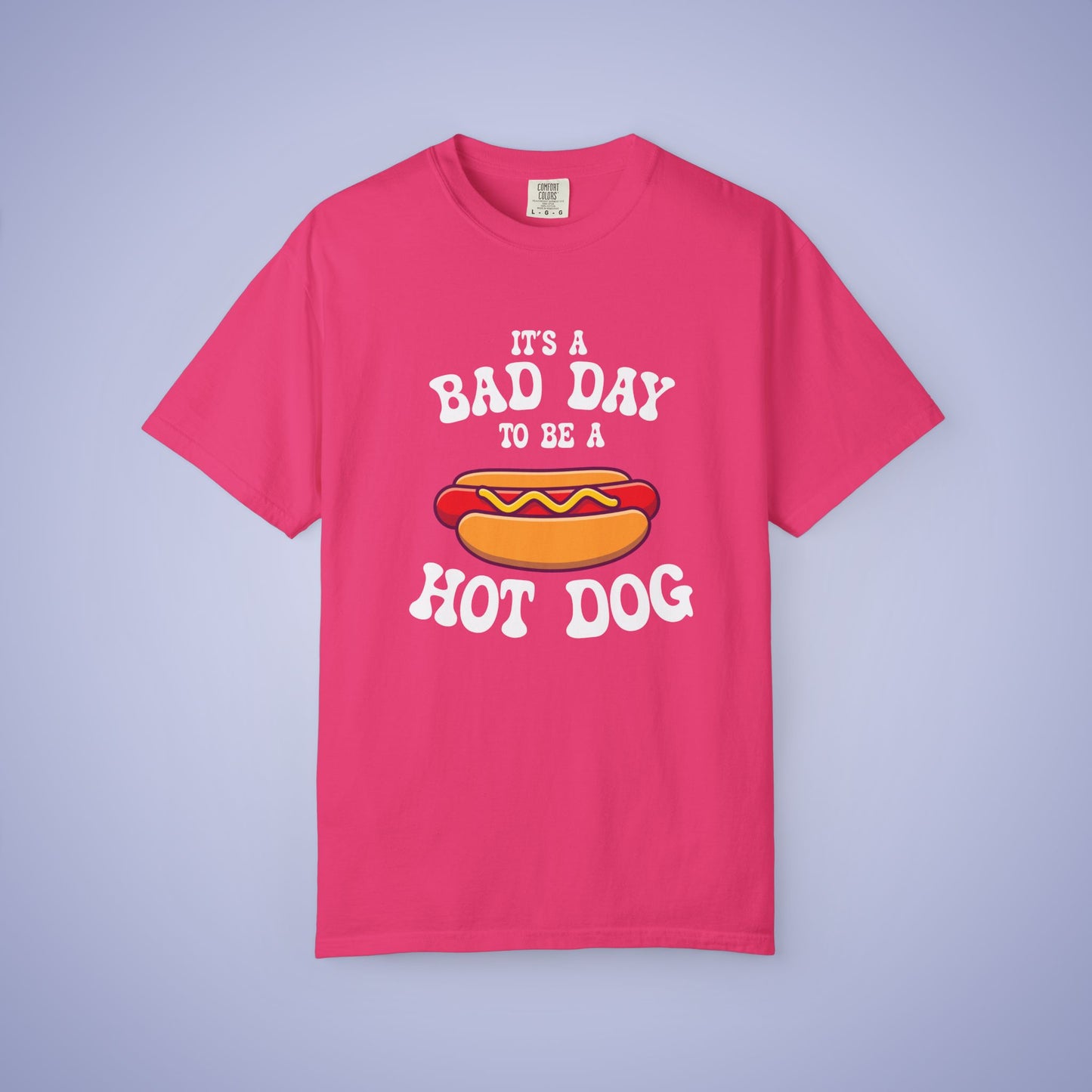 Its a Bad Day to be a Hot Dog Funny Comfort Colors T Shirt Unisex White