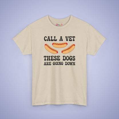 Call a Vet These Dogs Are Going Down Funny Hot Dog T-Shirt | Hot Dog Lover Gift