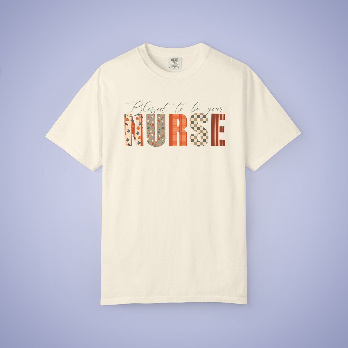 Blessed to be Your Nurse White Thanksgiving Patterned Word Art Comfort T Shirt Unisex