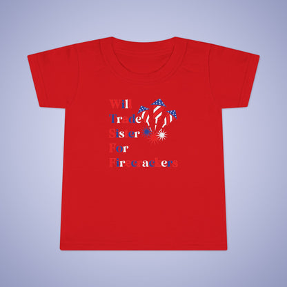 Will Trade Sister for Firecrackers July 4th Toddler Funny T Shirt Unisex