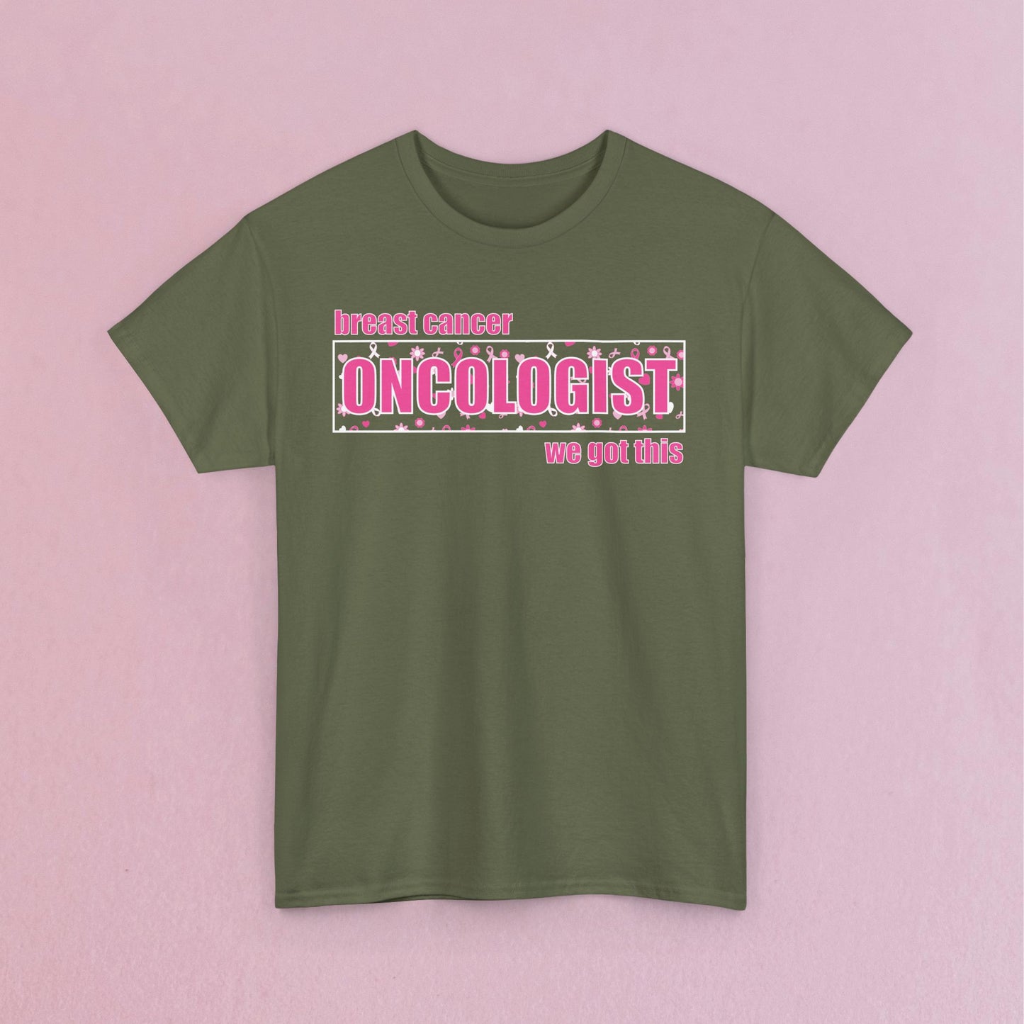 We Got This Oncologist Breast Cancer Support Doctor Nurse Unisex T Shirt