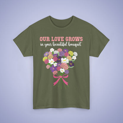 Our Love Grows in your Beautiful Bouquet Unisex Heavy T Shirt Personalized Birth Flowers