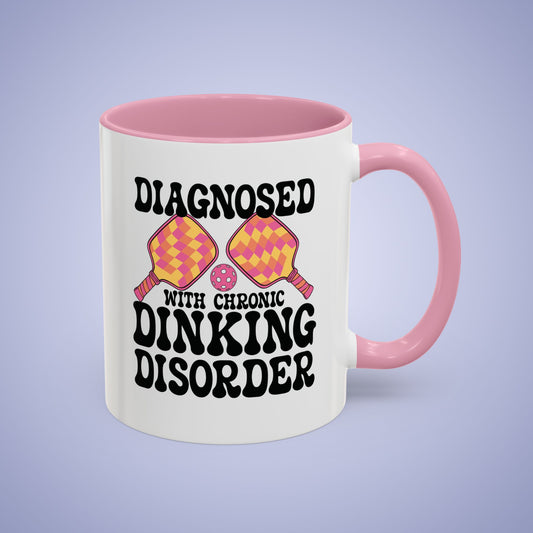 Diagnosed with a Chronic Dinking Disorder Pickleball Mug | Funny Drinking Game Gift