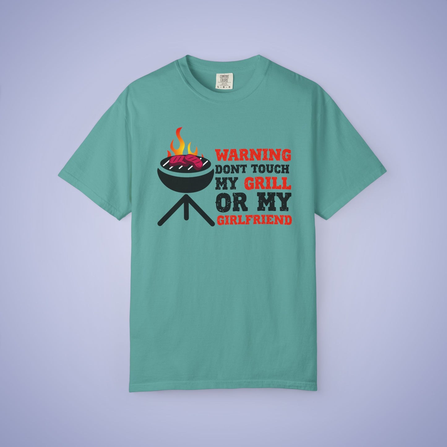 Warning Don't Touch My Grill or My Girlfriend Meat Smoker Comfort Colors Mens Funny T Shirt Gift