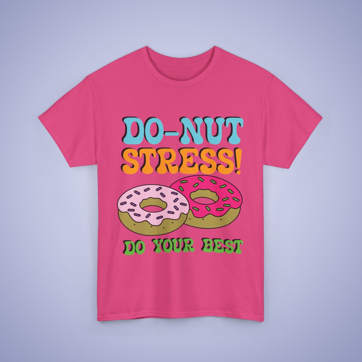 Do Nut Stress Do Your Best Test Day Unisex T Shirt