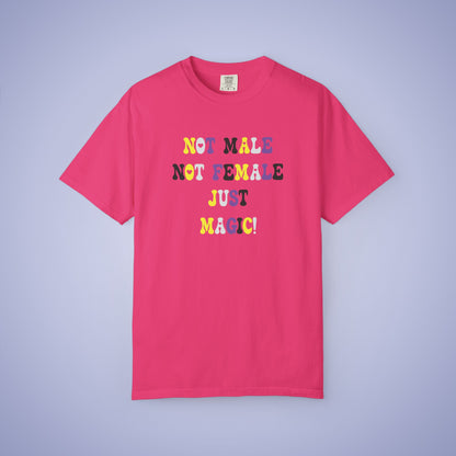 Not Male Not Female Just Magic Non Binary LGBT Pride Month Comfort Colors T Shirt Unisex