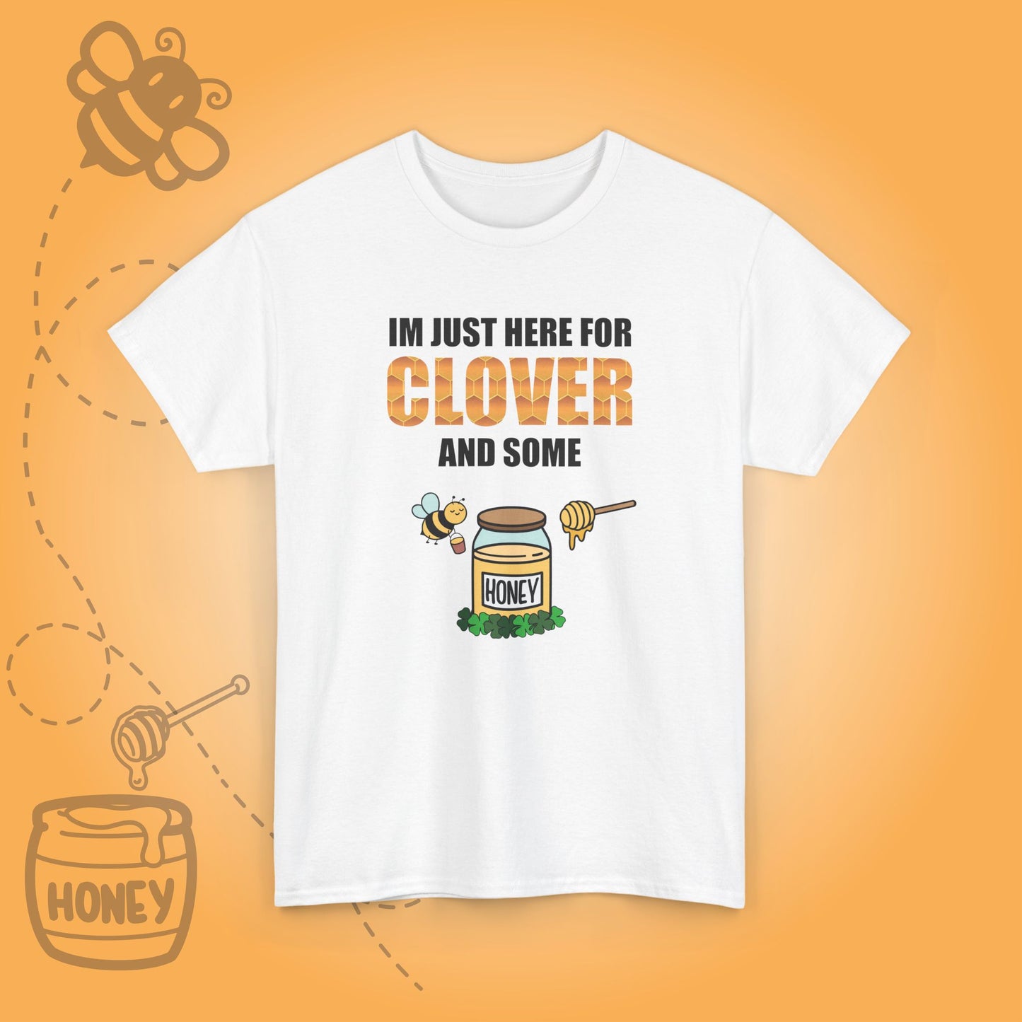 I'm Just Here for Clover Sweet As Honey Funny St Patrick's Day Bee Lover Design Unisex T Shirt