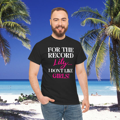 For The Record Lily I Dont Like Girls White Funny Legends of Blood Unisex T Shirt