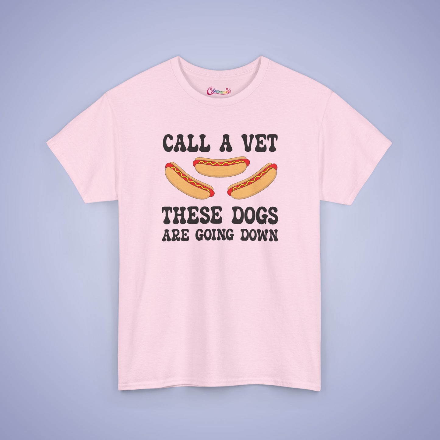 Call a Vet These Dogs Are Going Down Funny Hot Dog T-Shirt | Hot Dog Lover Gift