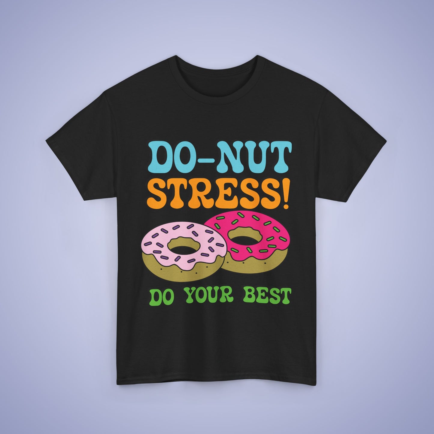 Do Nut Stress Do Your Best Test Day Unisex T Shirt