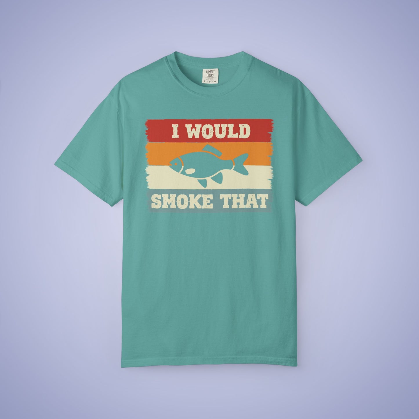 I Would Smoke That Fish Meat Smoker Comfort Colors Mens T Shirt Fathers Day Gift