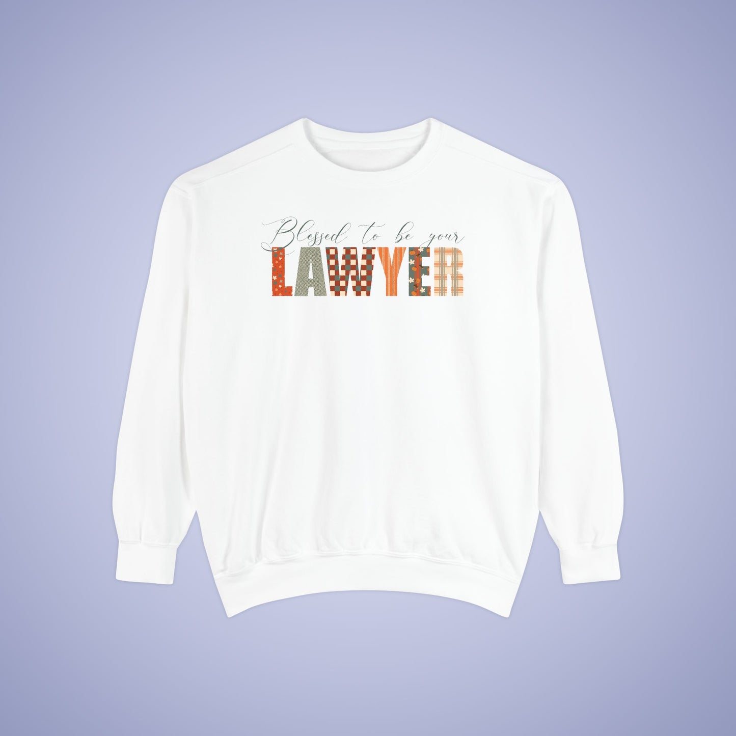 Blessed to be Your Lawyer White Thanksgiving Patterned Word Art Comfort Sweatshirt Unisex