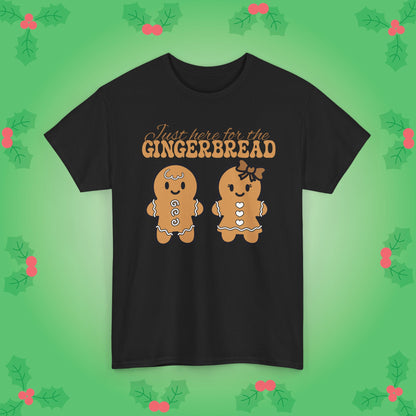 Just Here for the Gingerbread Christmas Gift Baking Enthusiast Unisex T Shirt