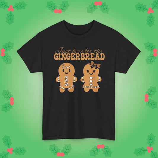 Just Here for the Gingerbread Christmas Gift Baking Enthusiast Unisex T Shirt