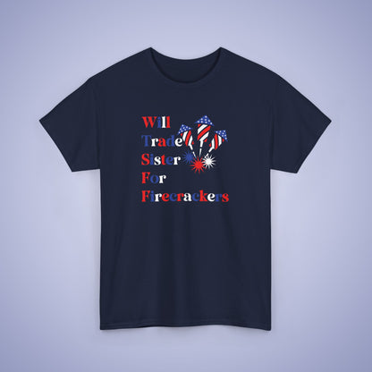 Will Trade Sister for Firecrackers July 4th Kids Funny T Shirt Unisex
