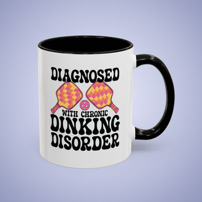 Diagnosed with a Chronic Dinking Disorder Pickleball Mug | Funny Drinking Game Gift