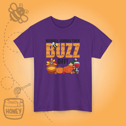Wobble Gobble then Buzz Off Sweet As Honey Funny Bee Lover Thanksgiving Design Unisex T Shirt