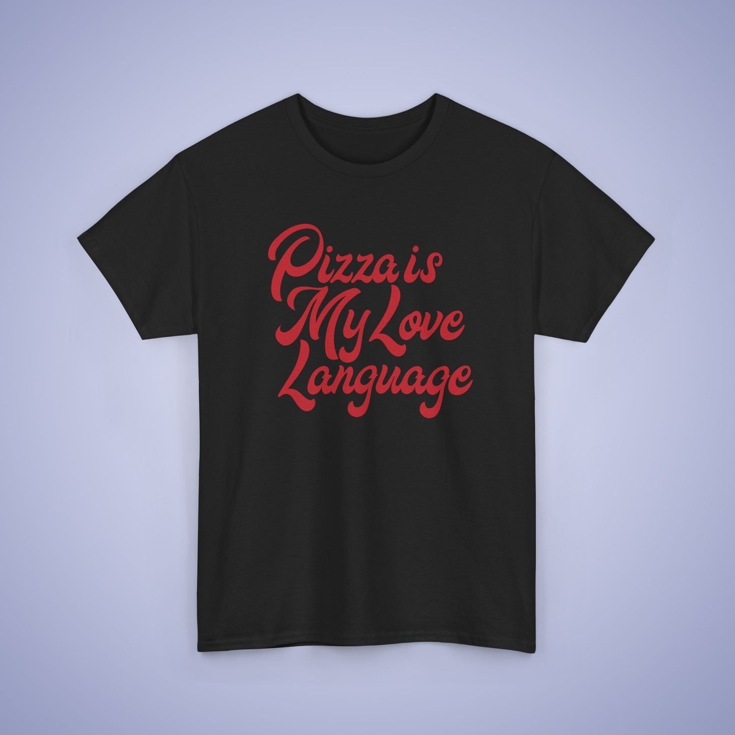 Pizza is My love Language Word Art Pizza Lover Funny Unisex T Shirt