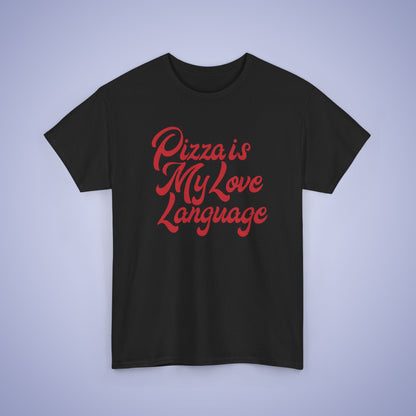 Pizza is My love Language Word Art Pizza Lover Funny Unisex T Shirt