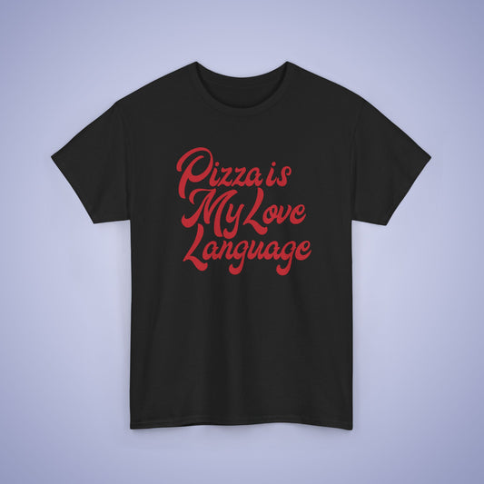 Pizza is My love Language Word Art Pizza Lover Funny Unisex T Shirt