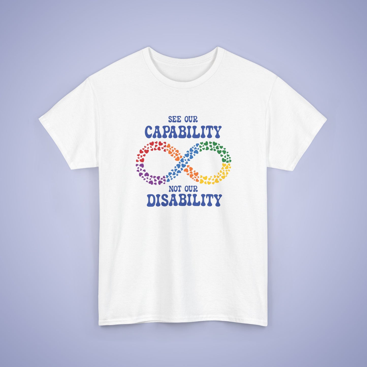 See Our Capability Not Our Disability Infinity Heart Graphic Autism Awareness Unisex T Shirt