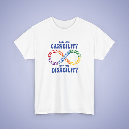 See Our Capability Not Our Disability Infinity Heart Graphic Autism Awareness Unisex T Shirt