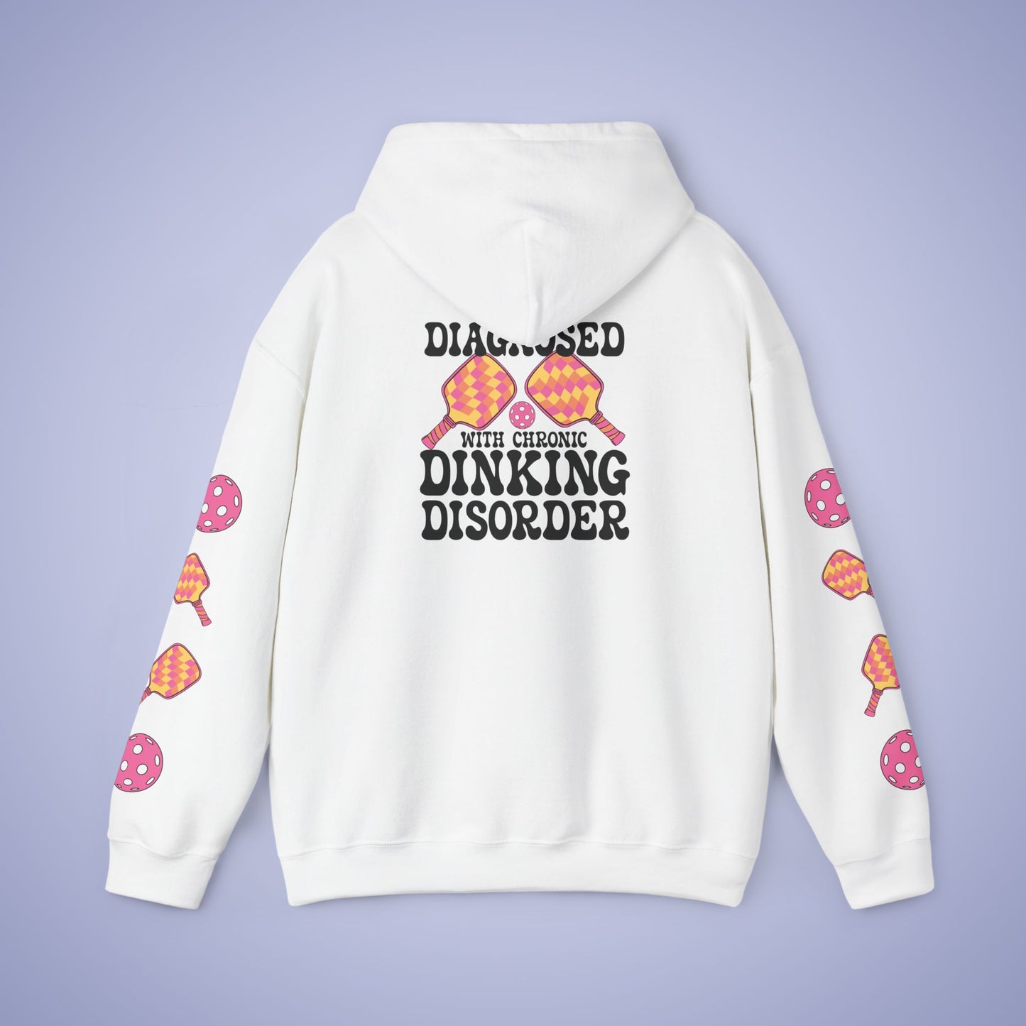 Diagnosed with a Chronic Dinking Disorder Pickleball Hoodie | Funny Pickleball Lover Gift Light Version