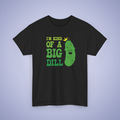Im Kind of a Big Dill Funny Pickleball T Shirt Dill Pickle Lover Graphic Design