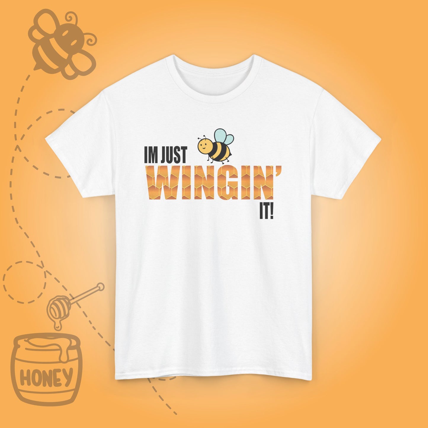 I'm Just Wingin It Sweet As Honey Funny Motivational Bee Lover Design Unisex T Shirt