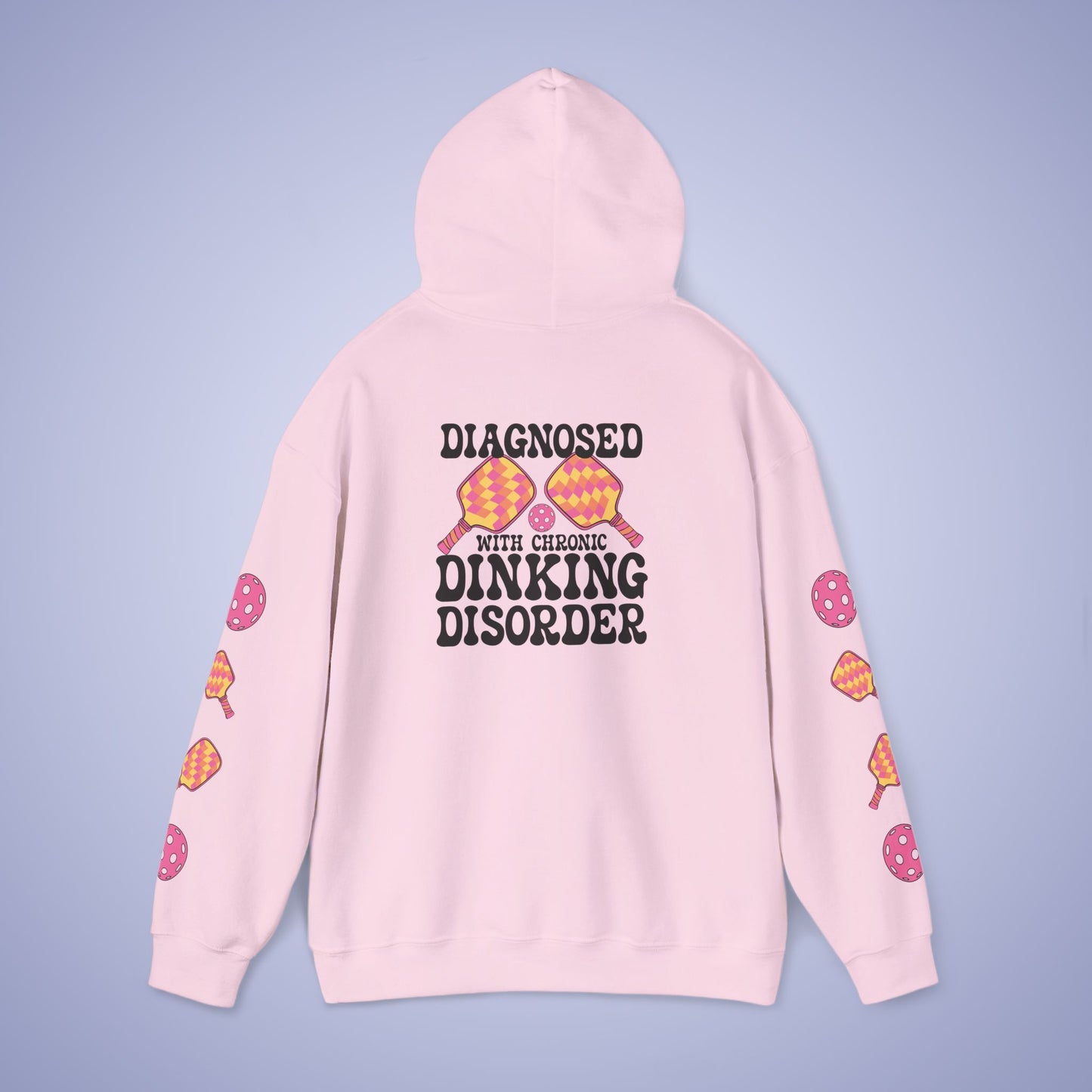Diagnosed with a Chronic Dinking Disorder Pickleball Hoodie | Funny Pickleball Lover Gift Light Version