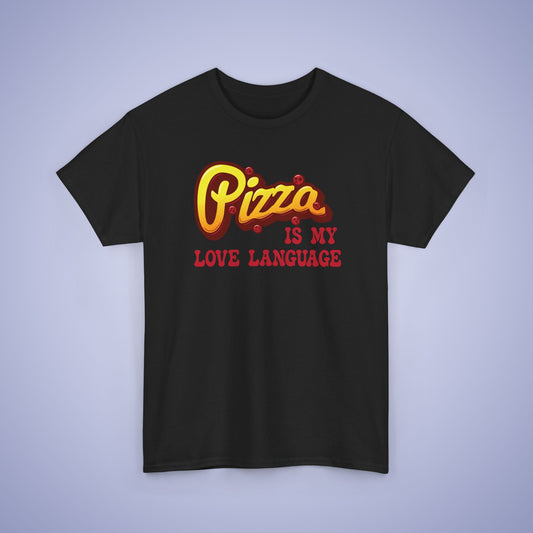 Pizza is My love Language Graphic Art Pizza Lover Funny Unisex T Shirt