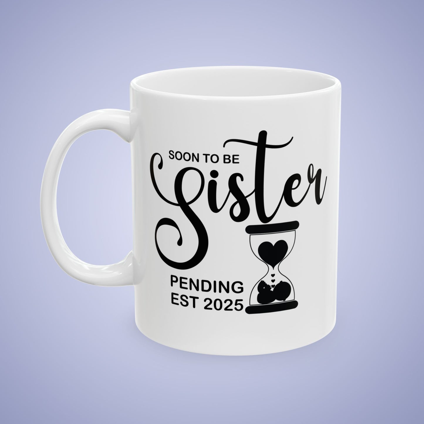 Soon to Be Sister Coffee Mug