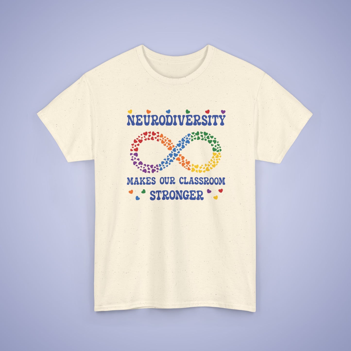 Neurodiversity Makes Our Classroom Stronger Infinity Heart Graphic Autism Awareness Unisex T Shirt