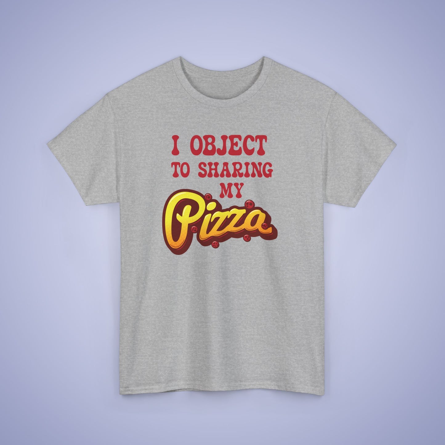 I Object to Sharing My Pizza Lover Graphic Art Lawyer Funny Unisex T Shirt