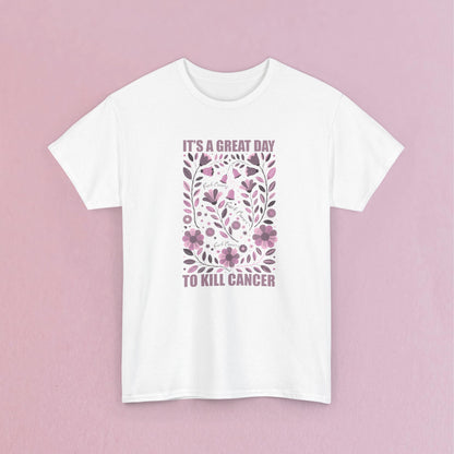 It's a Great Day to Kill Breast Cancer Floral Fuck Cancer Unisex T Shirt