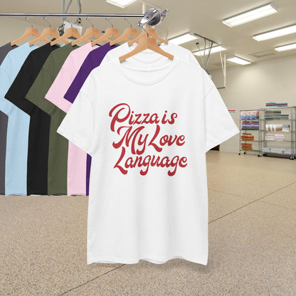 Pizza is My love Language Word Art Pizza Lover Funny Unisex T Shirt