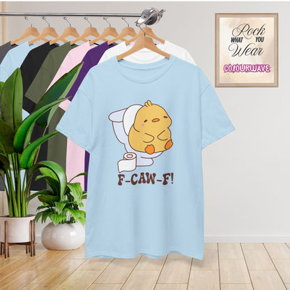 Toilet Interruption F CAW F Cute Funny Chick Unisex Chicken T Shirt