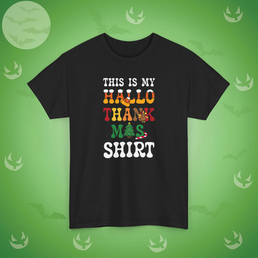This is my HalloThankMas Halloween Thanksgiving Christmas T-Shirt