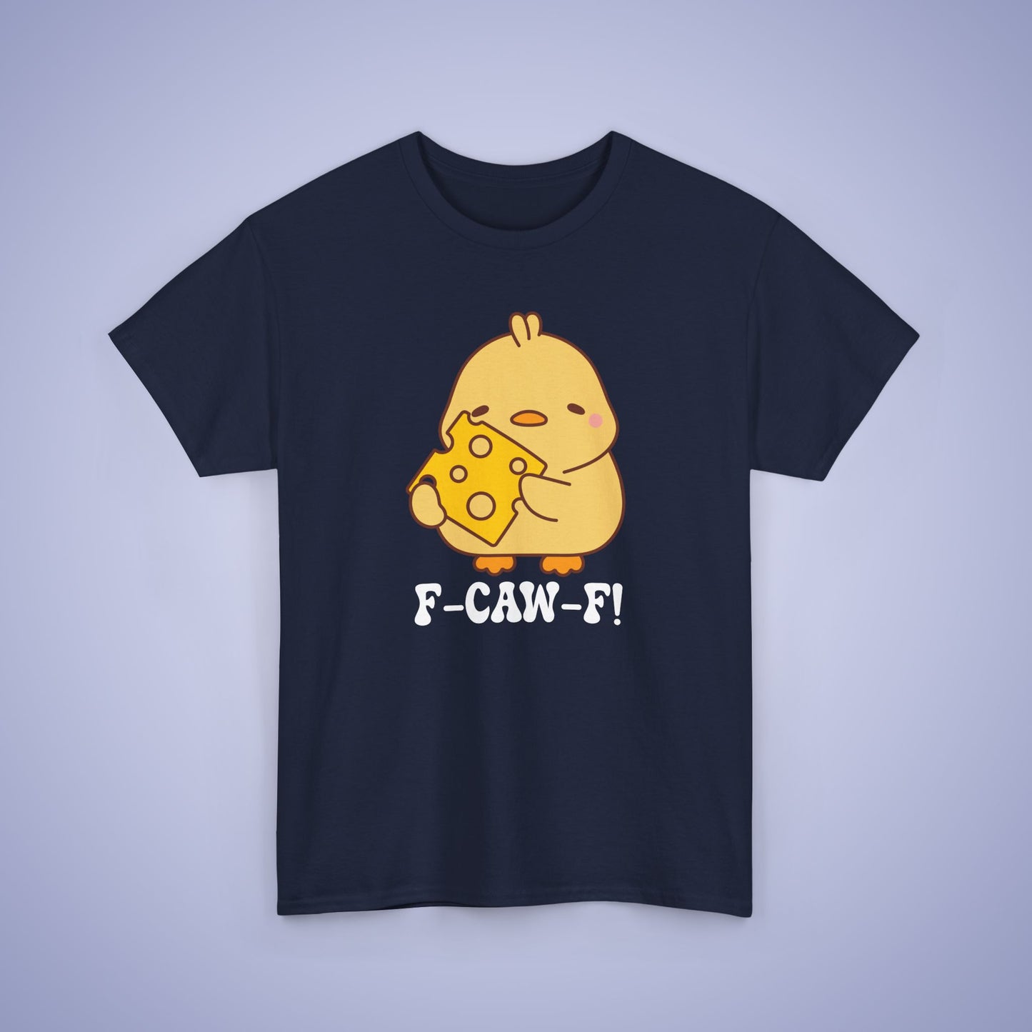 Cheese Lover F CAW F White Cute Funny Chick Unisex Chicken T Shirt