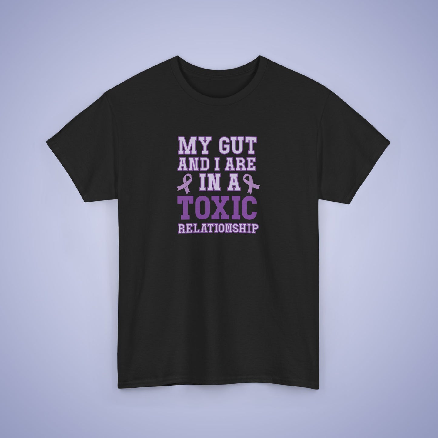 My Gut and I Are In a Toxic Relationship IBS Awareness Month Unisex T Shirt