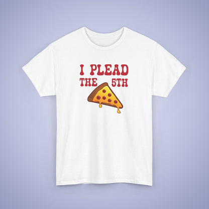 I Plead the Fifth Slice Pizza Lover Graphic Art Lawyer Funny Unisex T Shirt