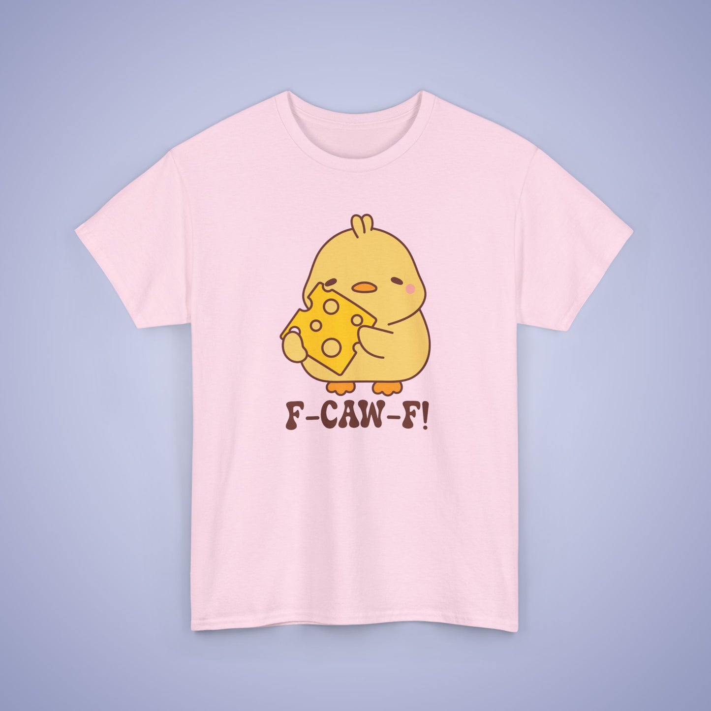 Cheese Lover F CAW F Cute Funny Chick Unisex Chicken T Shirt
