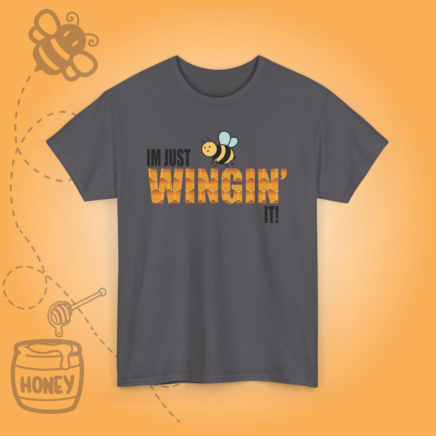 I'm Just Wingin It Sweet As Honey Funny Motivational Bee Lover Design Unisex T Shirt