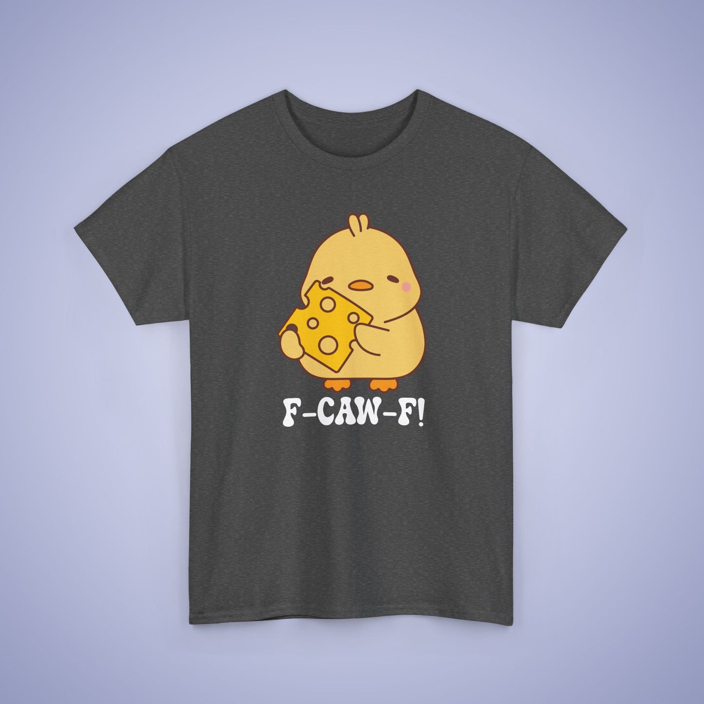 Cheese Lover F CAW F White Cute Funny Chick Unisex Chicken T Shirt